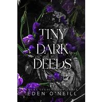 Warning Tiny Dark Deeds is a dark high school romance that contains dubious content and situations some may find triggering. . Tiny dark deeds eden o39neill pdf